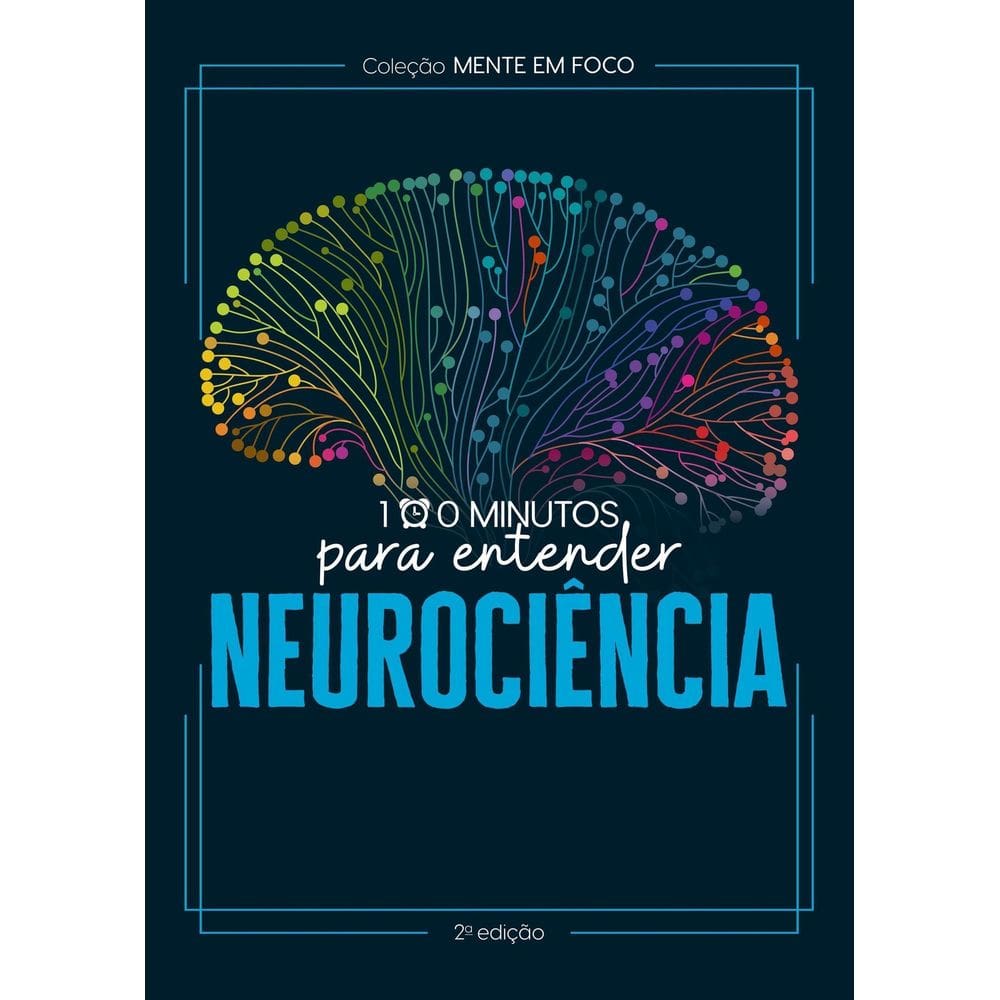 Coleção Mente Em Foco - 100 Minutos Para Entender a Neurociência