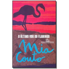 o Último Voo Do Flamingo