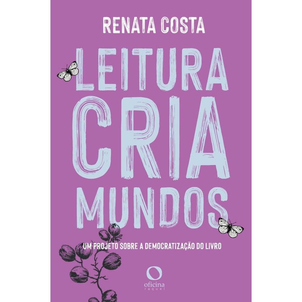 Leitura Cria Mundos - Um Projeto Sobre a Democratização do Livro