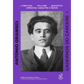 Cadernos do Cárcere - Vol. 06 - Literatura - Folclore - Gramática - Apêndices - Variantes e Índices