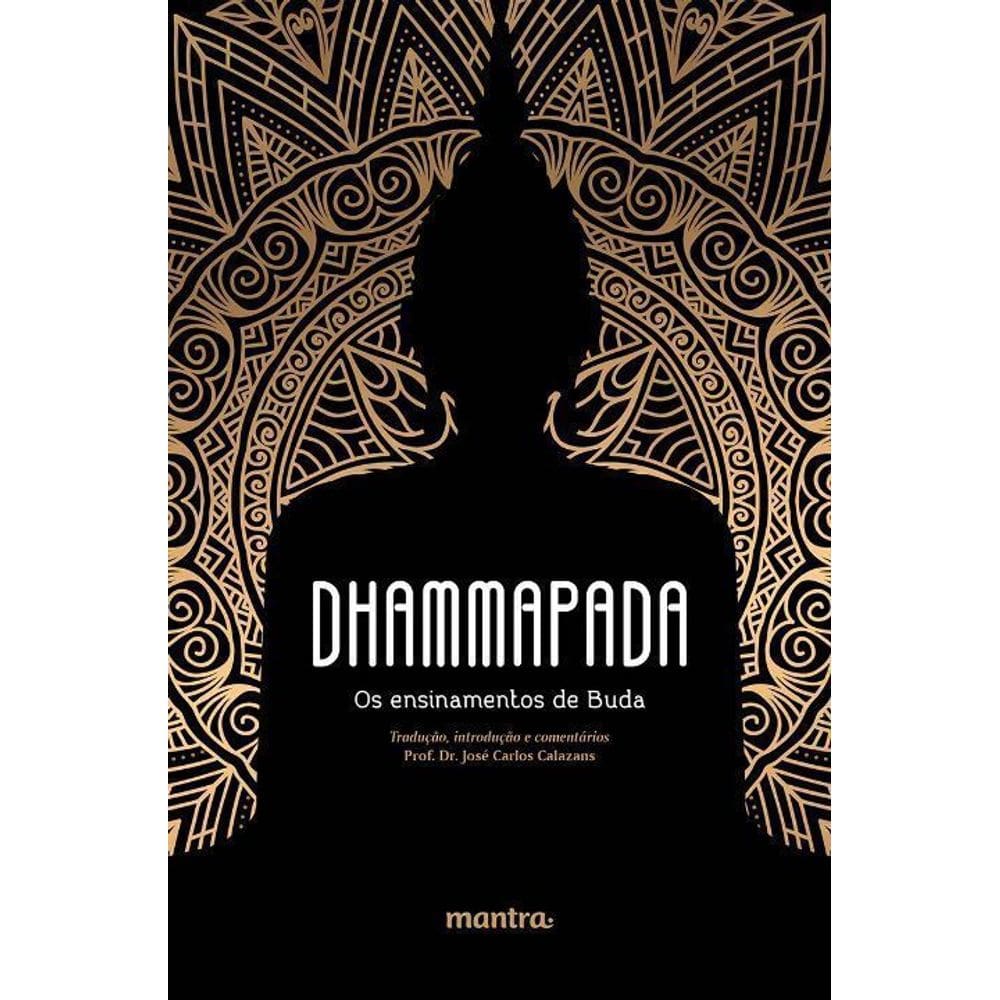 Dhammapada: Os Ensinamentos De Buda