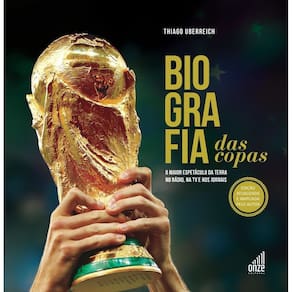 Biografia Das Copas - O Maior Espetáculo da Terra No Rádio, Na TV e Nos Jornais
