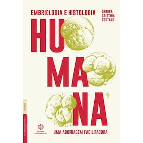 Embriologia E Histologia Humana: Uma Abordagem Facilitadora