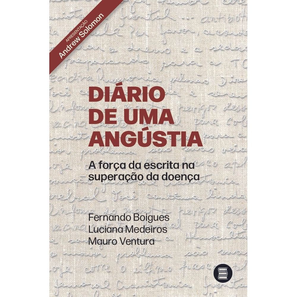 Diário de Uma Angústia - A Força da Escrita na Superação da Doença