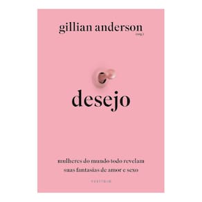 Desejo - Mulheres do Mundo Todo Revelam Suas Fantasias de Amor e Sexo