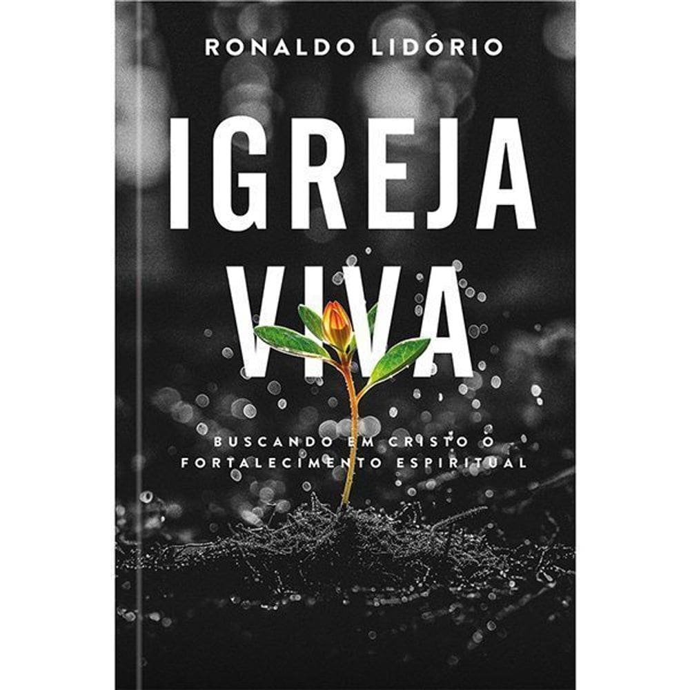 Igreja Viva - Buscando Em Cristo o Fortalecimento