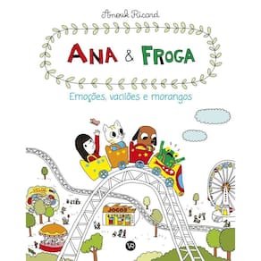 Ana e Froga - Emocoes, Vaciloes e Morangos