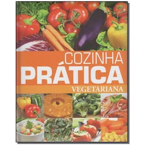Cozinha Prática - Vegetariana
