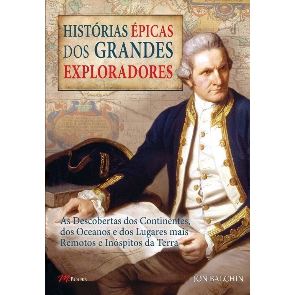 Histórias Épicas Dos Grandes Exploradores