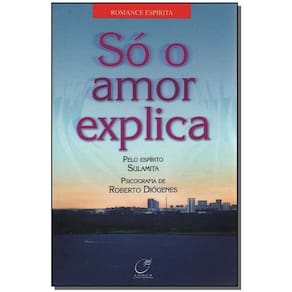 Só o Amor Explica