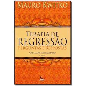 Terapia de Regressão - Perguntas e Respostas - 02Ed/16