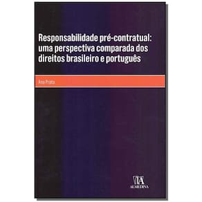 Responsabilidadae Pre-conratual: Uma Perspectiva Comparada dos Direitos Brasileiro e Português