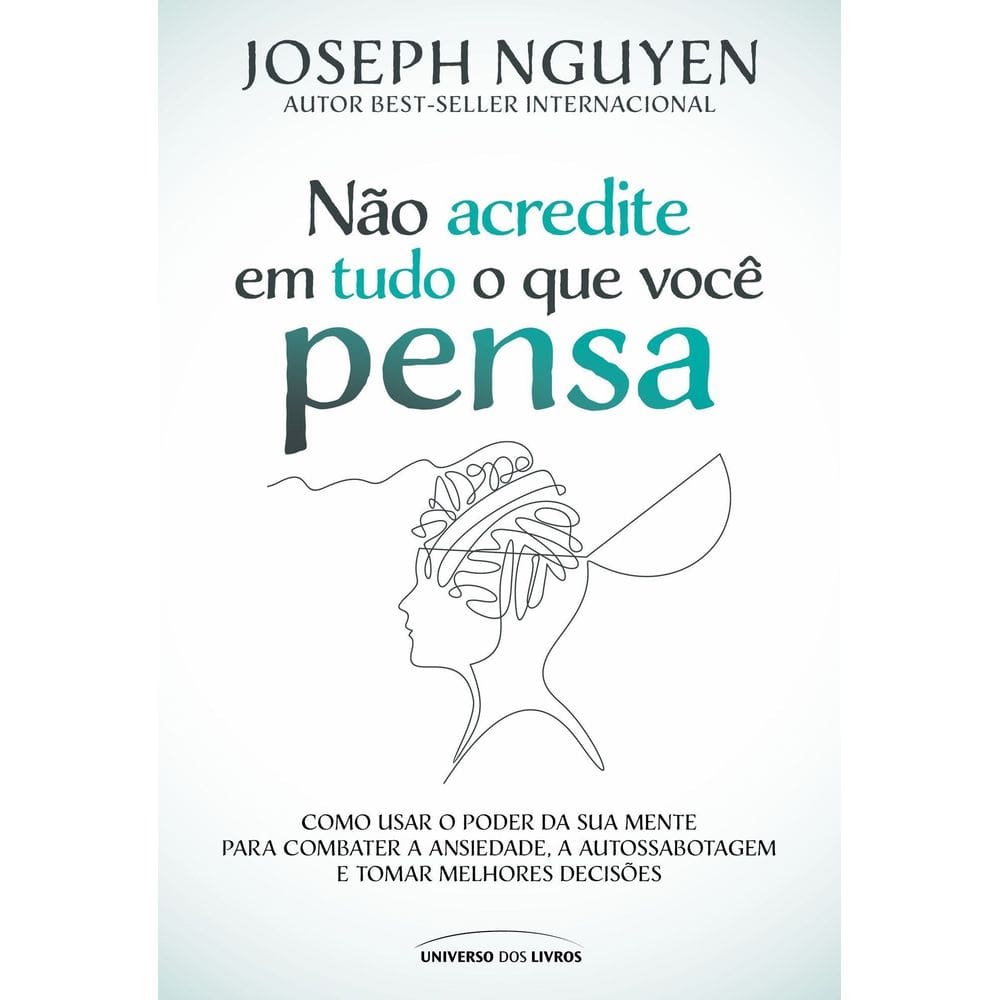Não Acredite Em Tudo o Que Você Pensa