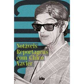 Notaveis Reportagens Com Chico Xavier - (Boa Nova)