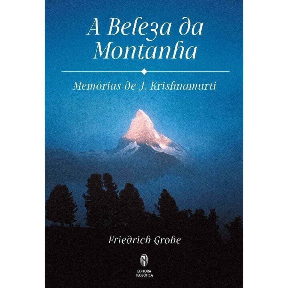 A Beleza da Montanha: Memórias de J.krishnamurti