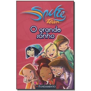 Spike Team 01 - o Grande Sonho