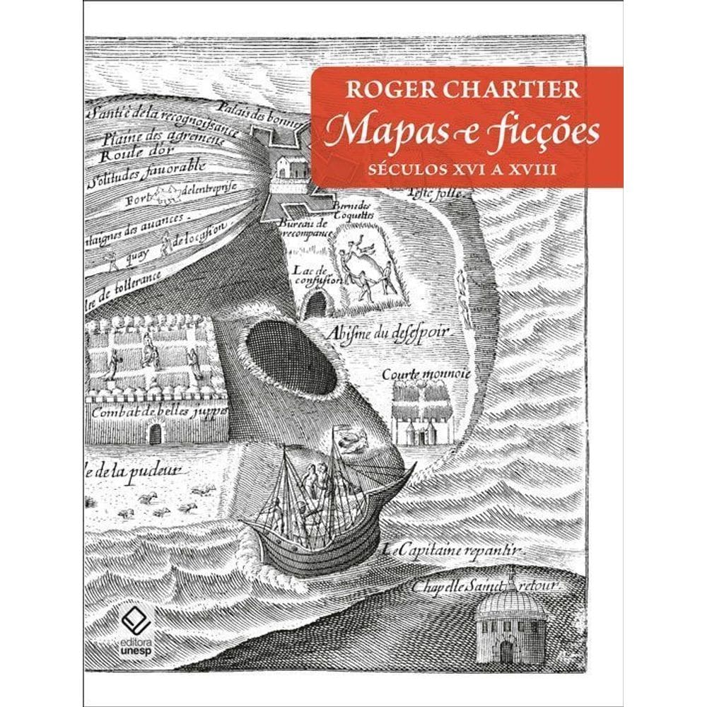 Mapas e Ficções - Séculos Xvi a Xviii