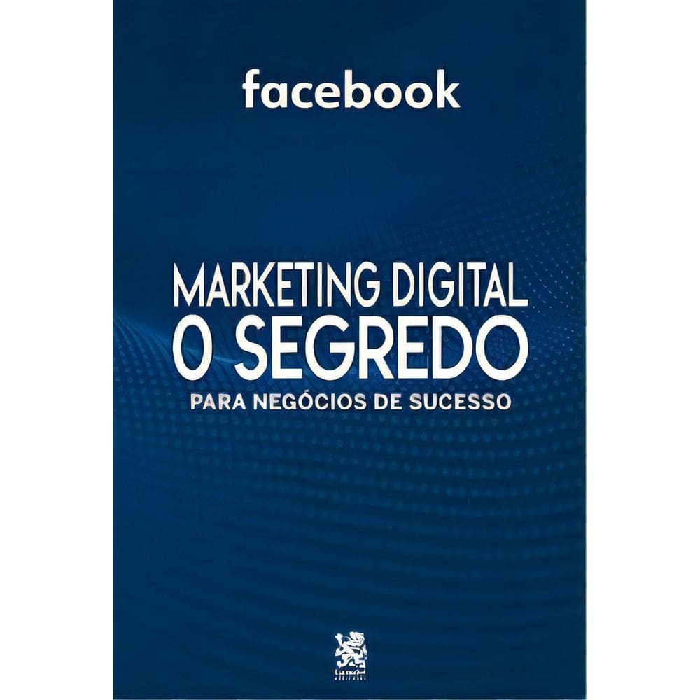 Marketing Digital o Segredo - Facebook
