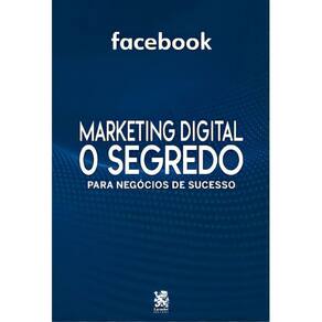 Marketing Digital o Segredo - Facebook