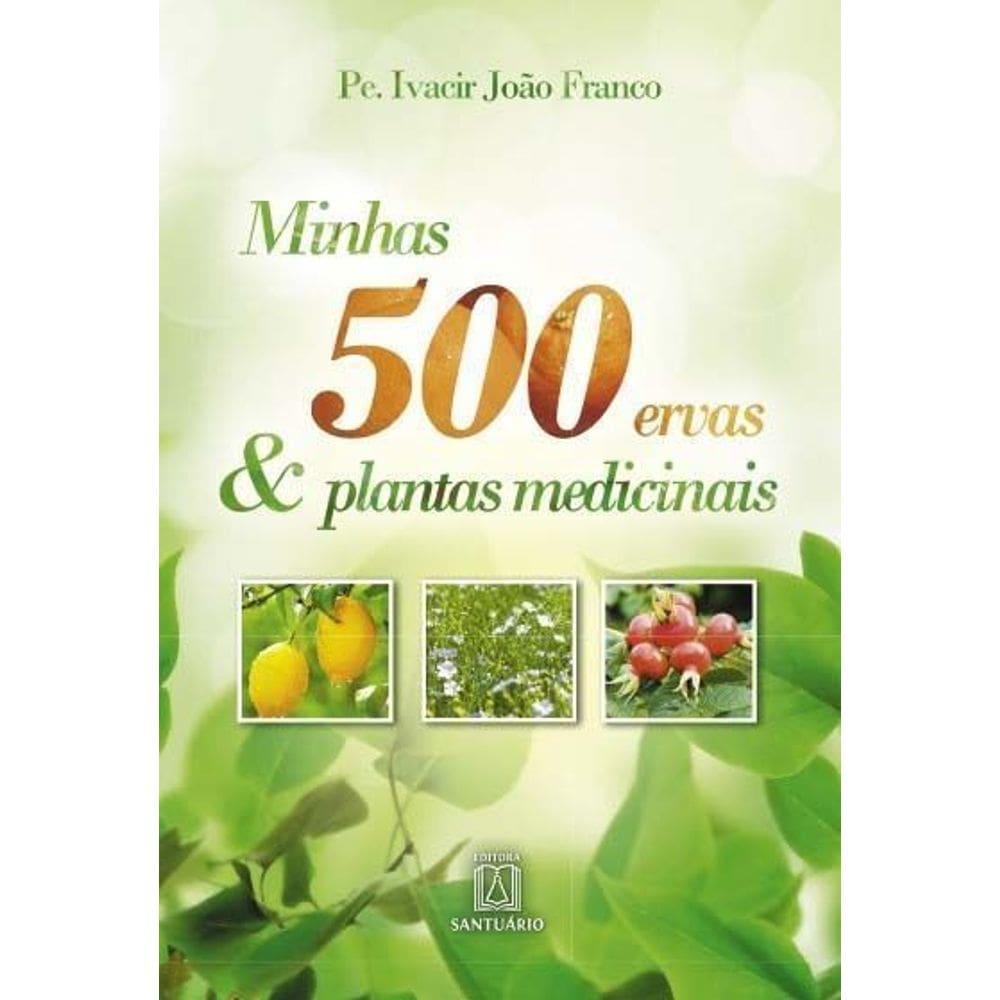 Minhas 500 ervas & plantas medicinais