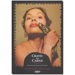 Cravo Na Carne - Fama e Fome: i Faquirismo Feminino No Brasil