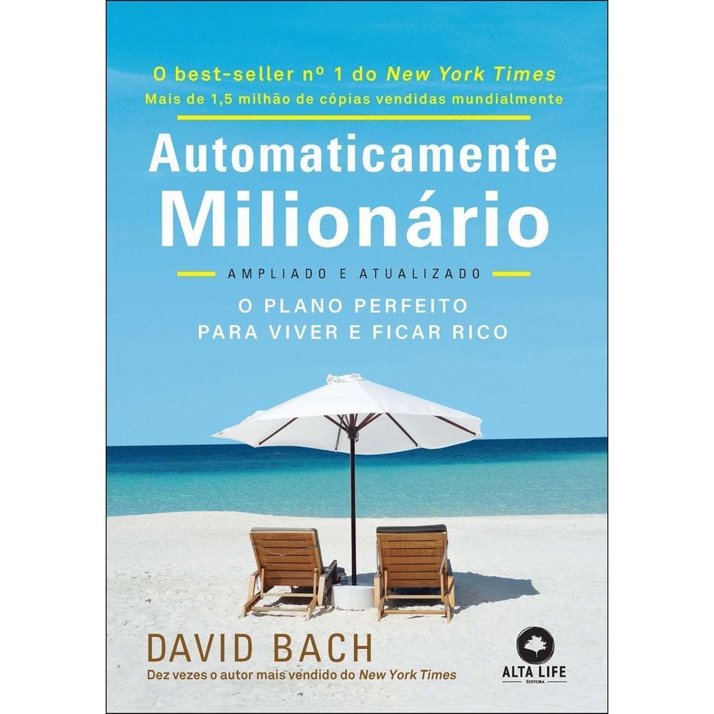 Automaticamente Milionário - O Plano Perfeito Para Viver e Ficar Rico