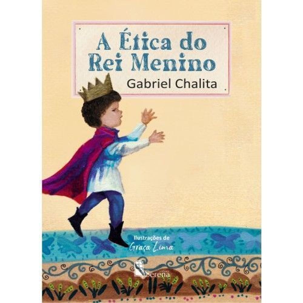 A Ética do Rei Menino