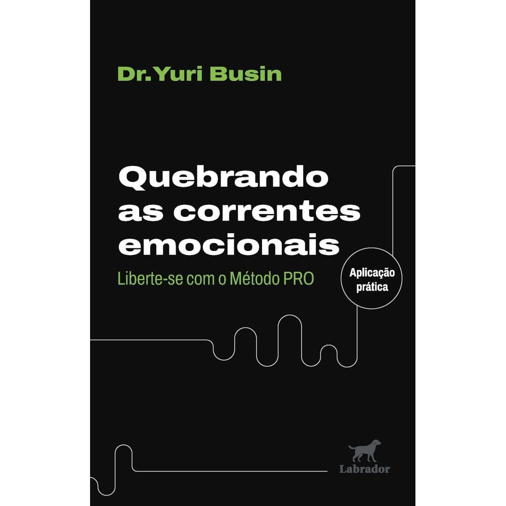 Quebrando as Correntes Emocionais - Liberte-Se Com o Método PRO
