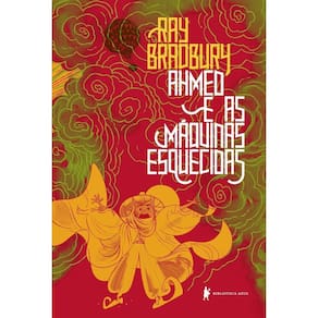 Ahmed e As Máquinas Esquecidas - Uma Fábula