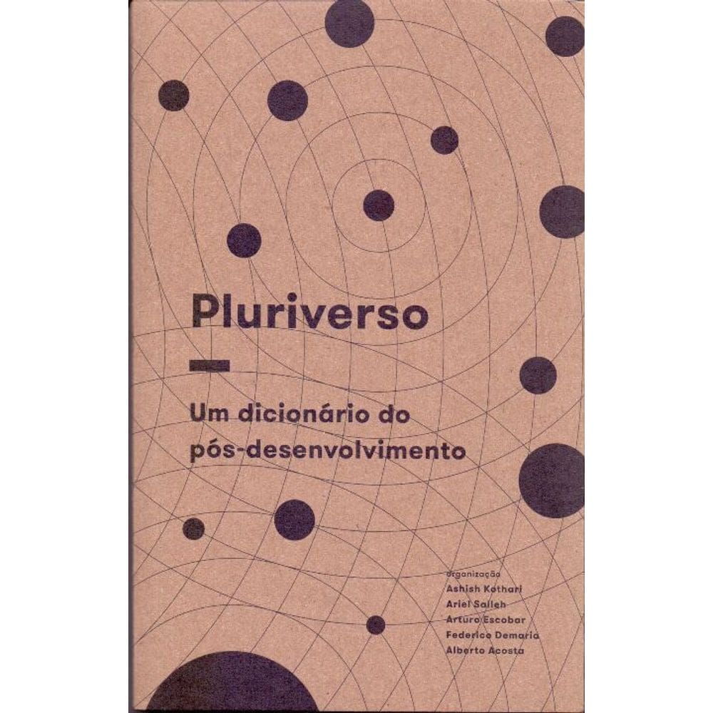 Pluriverso - Um Dicionário do Pós-Desenvolvimento