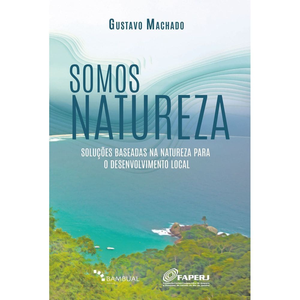 Somos Natureza - Soluções Baseadas Na Natureza Para o Desenvolvimento Local