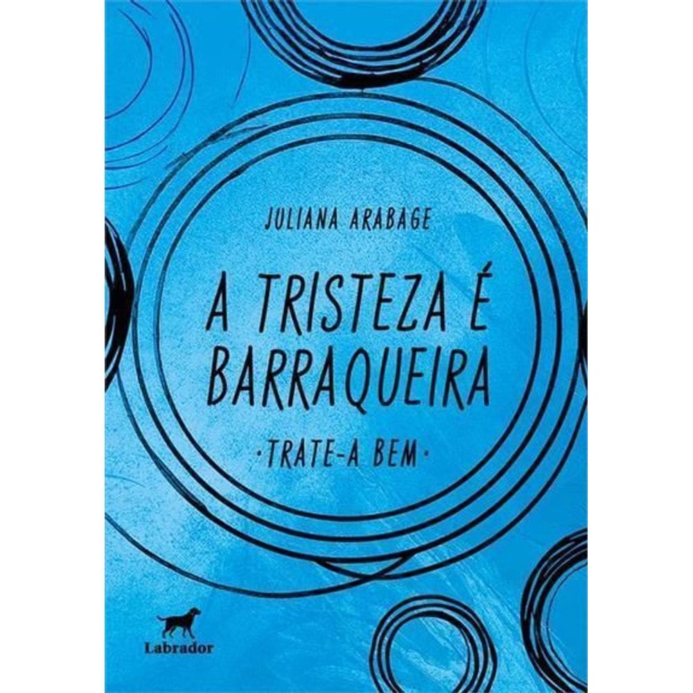 A Tristeza é Barraqueira - Trate-a Bem