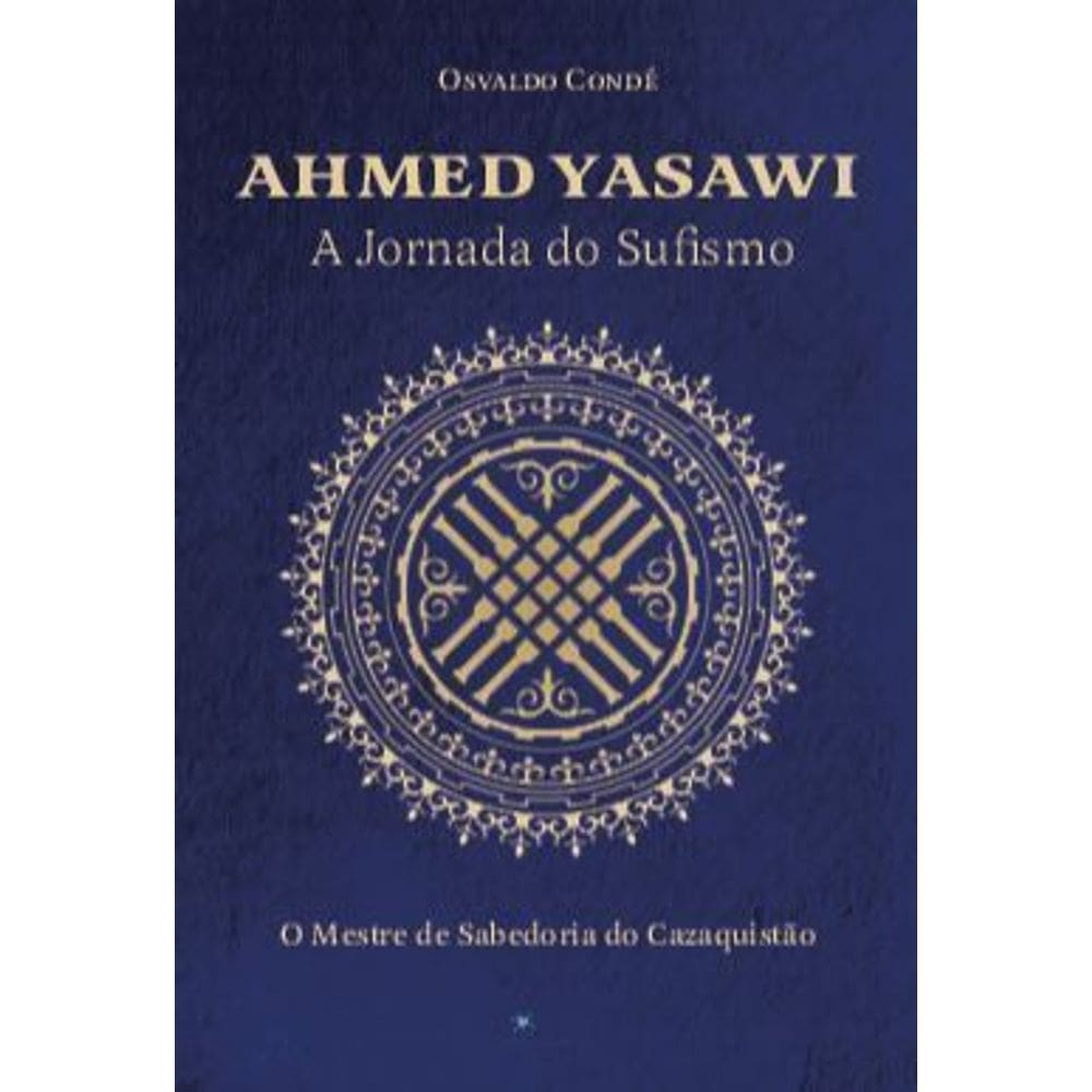 Ahmed Yasawi - A Jornada do Sufismo