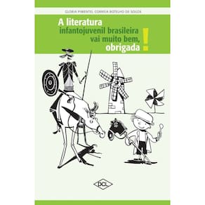 A Literatura Infantojuvenil Brasileira Vai Muito Bem, Obrigada!