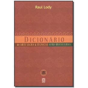 Dicionario De Arte Sacra e Técnicas Afro-brasileiras