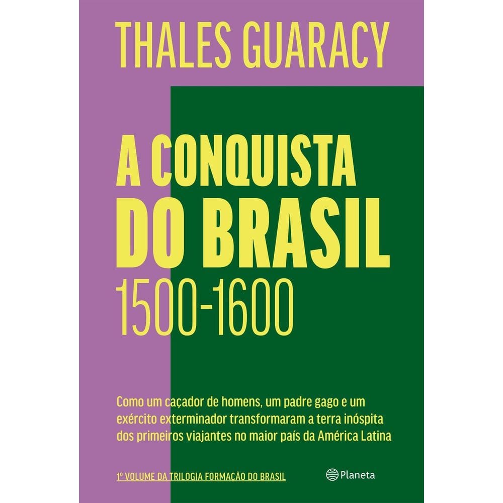 A Conquista do Brasil - 1500-1600