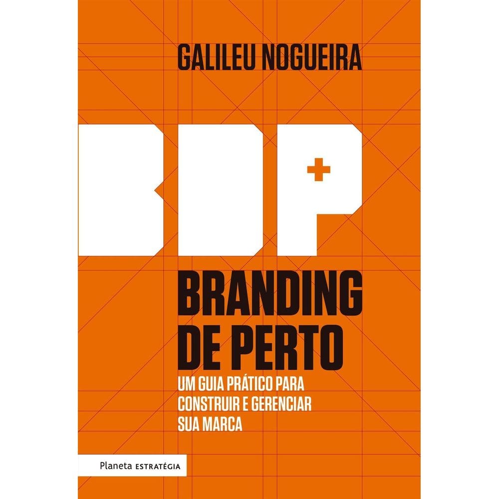 Branding de Perto - Um Guia Prático Para Construir e Gerenciar a Sua Marca