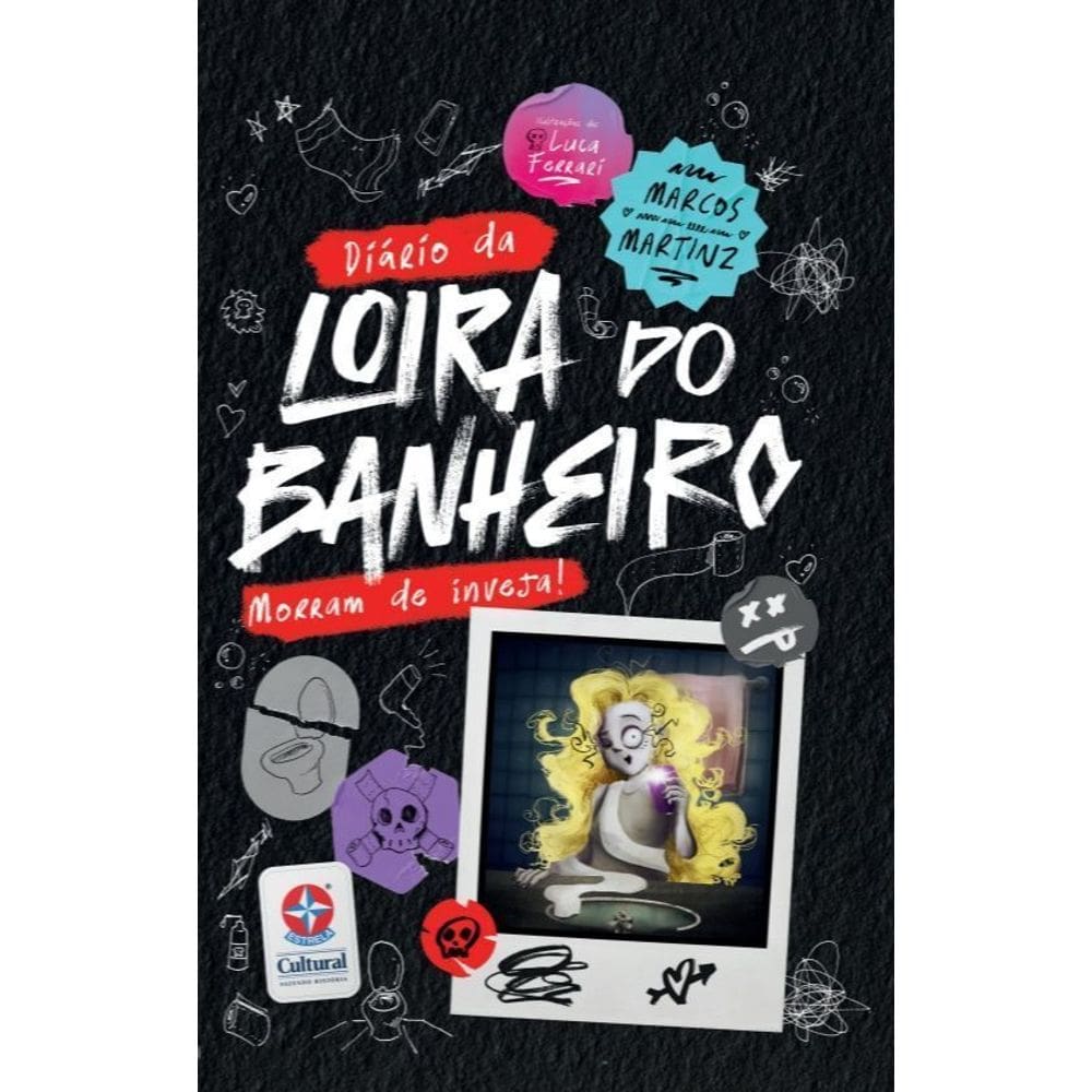 O Diário da Loira do Banheiro - Morram de Inveja!