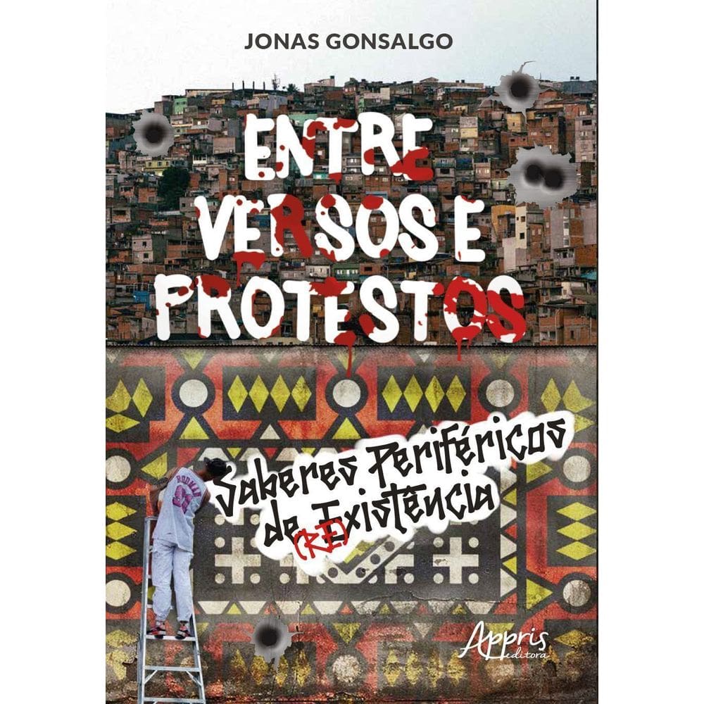 Entre Versos e Protestos - Saberes Periféricos de (Re)Existência