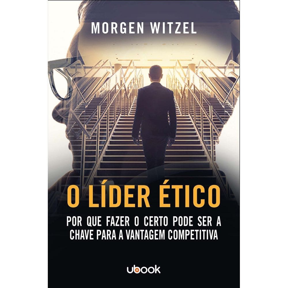 O Líder Ético: Por Que Fazer o Certo Pode Ser a Chave Para a Vantagem Competitiva