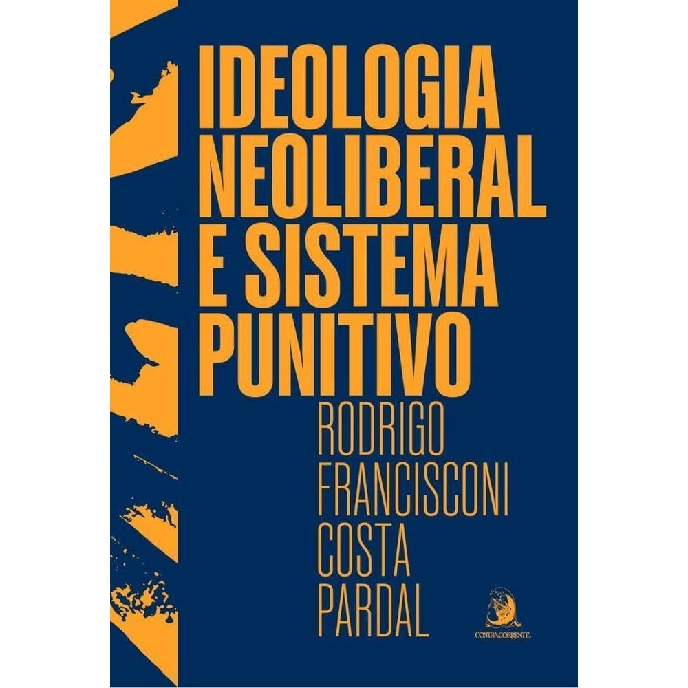 Ideologia Neoliberal e Sistema Punitivo - 01Ed/24