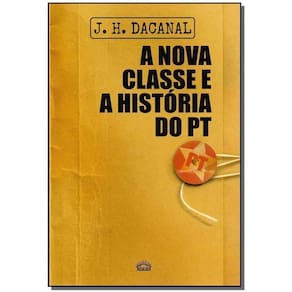 Nova Classe e a História do PT, A