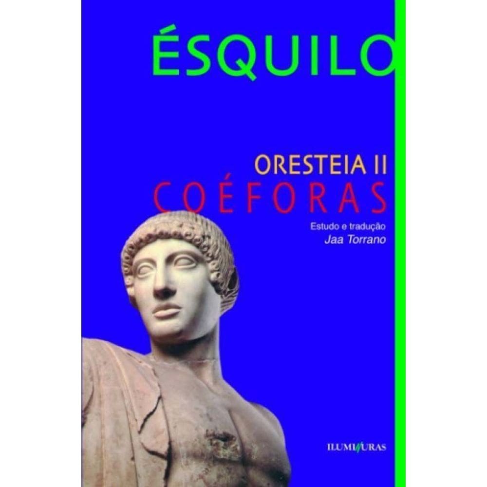 Oresteia Ii - Coéforas