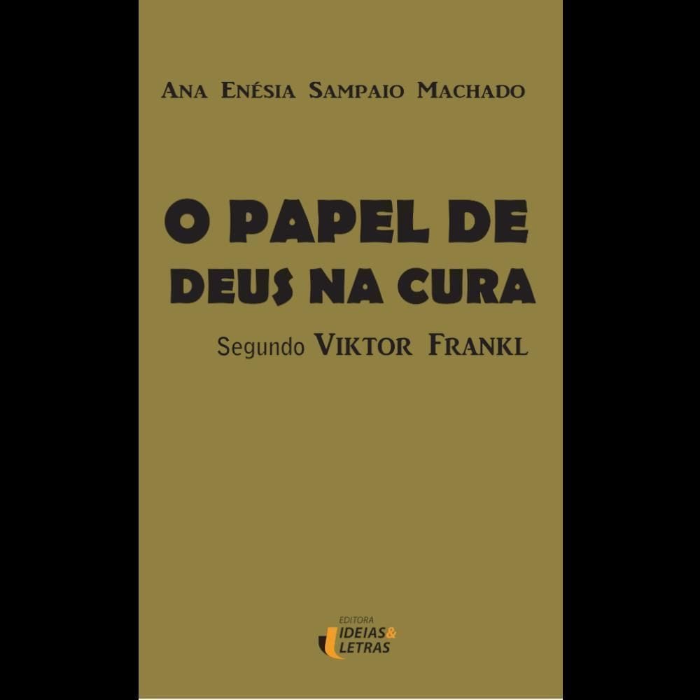o Papel De Deus Na Cura - Segundo Viktor Frankl