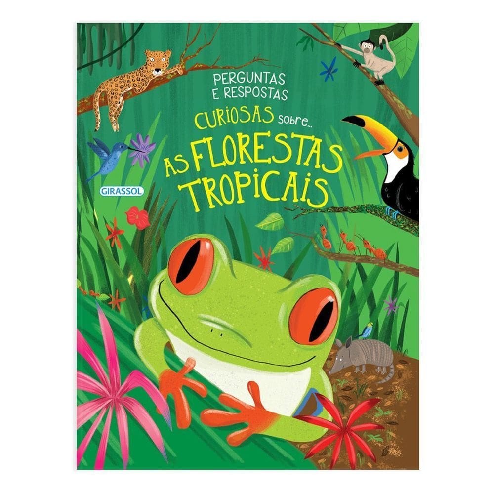 Perguntas e Respostas Curiosas Sobre...As Florestas Tropicais
