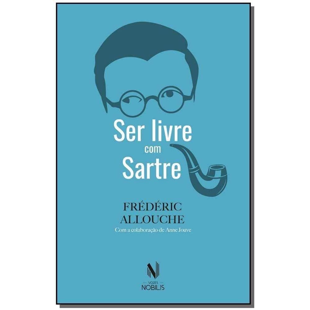 Ser Livre Com Sartre