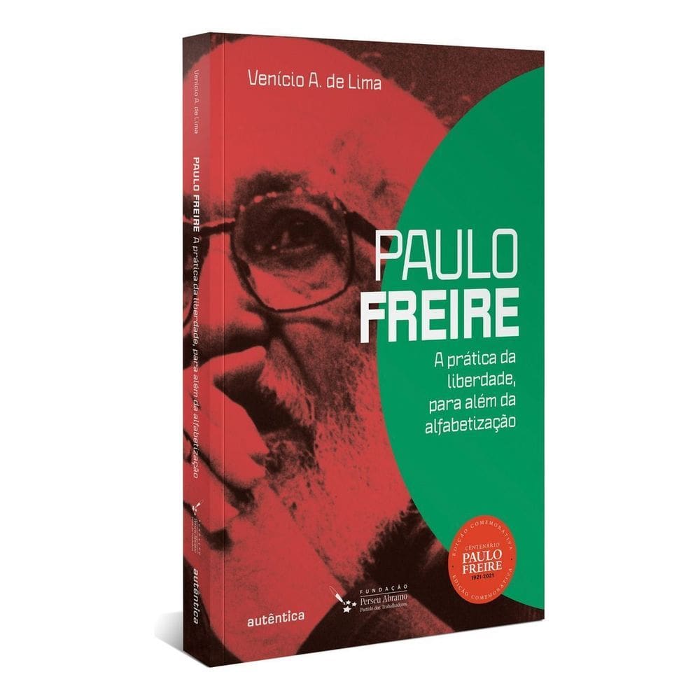 Paulo Freire: a Prática Da Liberdade, Para Além Da Alfabetização