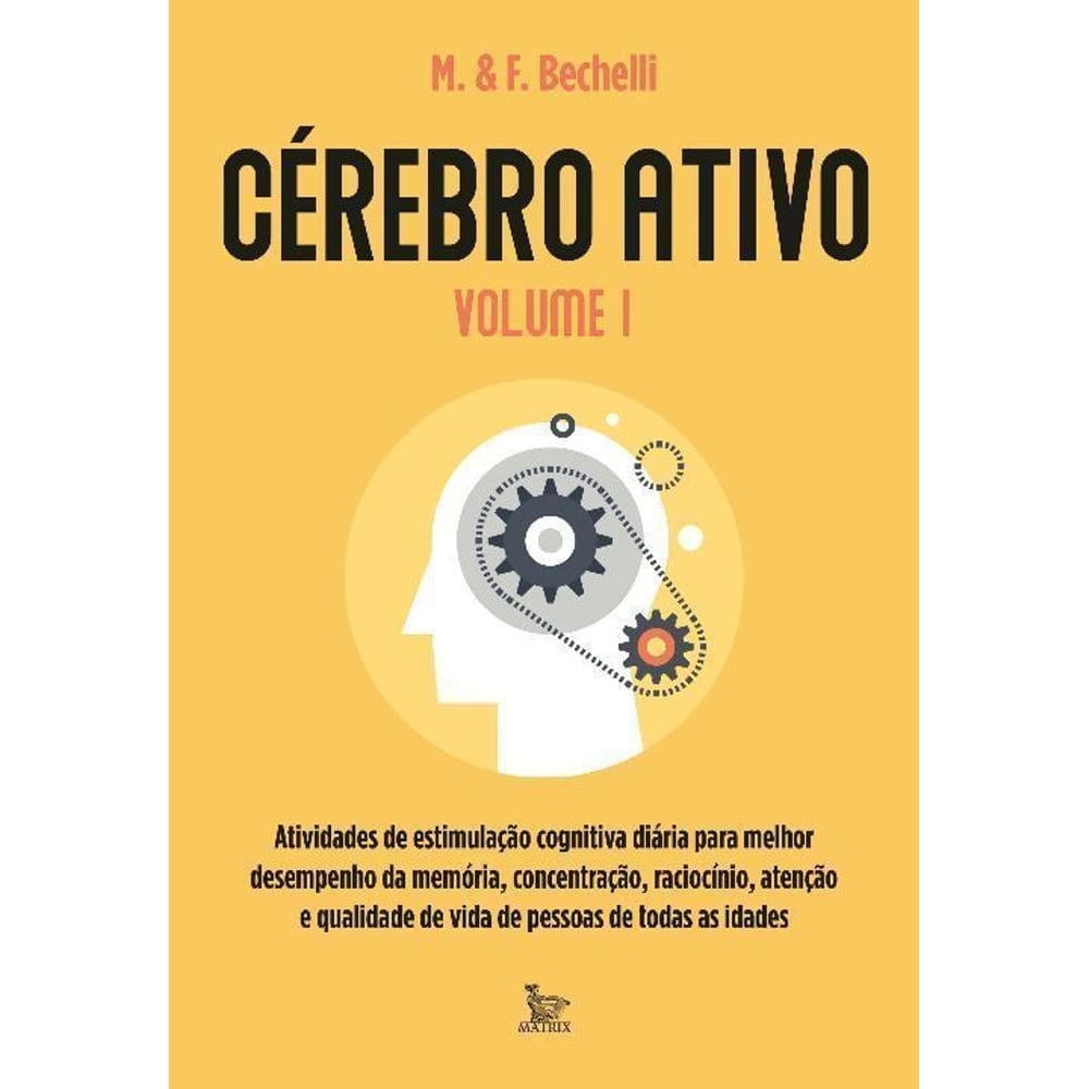 Cérebro Ativo - Vol. 01: Atividades De Estimulação Cognitiva Diária Para Melhor Desempenho Da Memór
