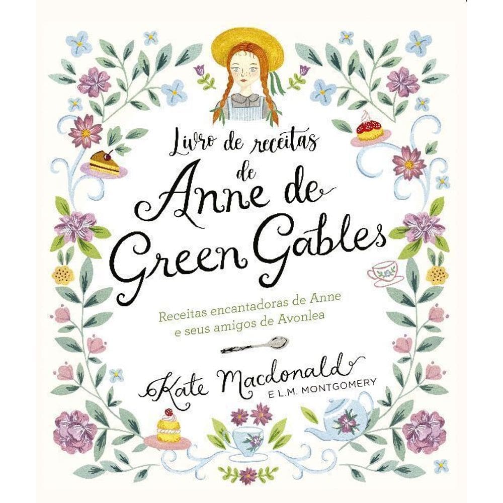 Anne De Green Gables - o Livro Oficial De Receitas