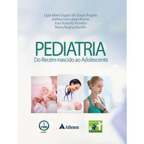 Pediatria – do Recém - Nascido ao Adolescente